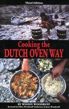 Cooking the dutch oven way / by Woody Woodruff.