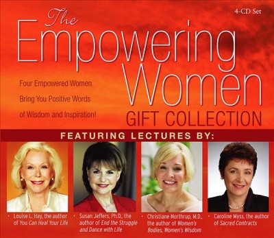 The empowering women gift collection : four empowered women bring you positive words of wisdom and inspiration!