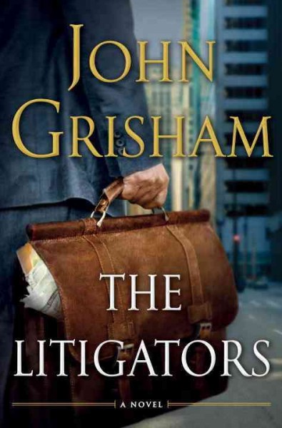 The litigators / John Grisham.