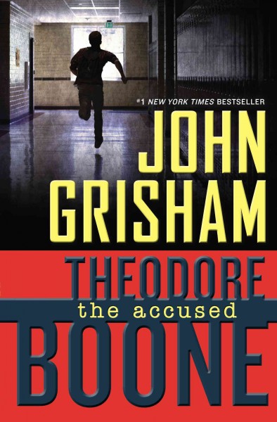 Theodore Boone : the accused / John Grisham.