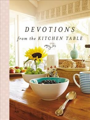 Devotions from the Kitchen Table / by Stacy Edwards.