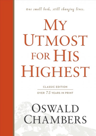 My Utmost for His Highest / Oswald Chambers.