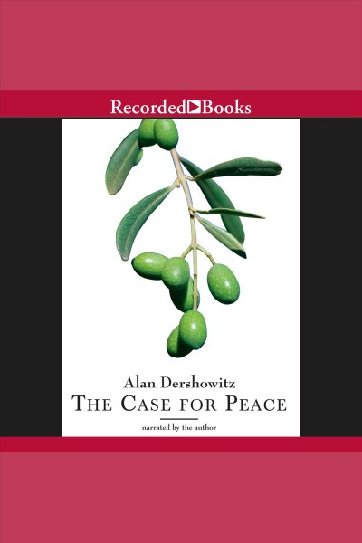 The case for peace [electronic resource] : How the arab-israeli conflict can be resolved. Dershowitz Alan M.