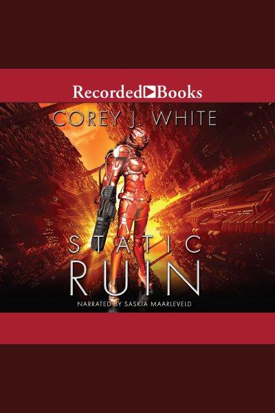 Static ruin [electronic resource] : Voidwitch saga, book 3. Corey J White.