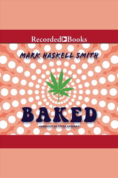 Baked [electronic resource]. Mark Haskell Smith.