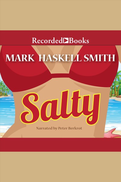 Salty [electronic resource]. Mark Haskell Smith.