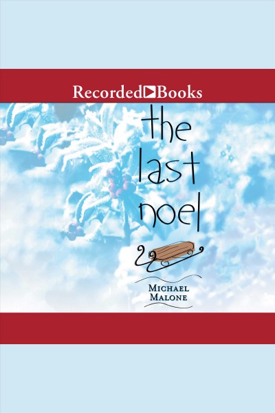 The last noel [electronic resource]. Michael Malone.