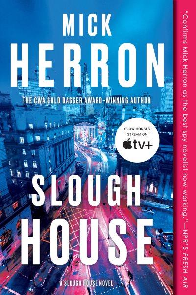 Slough house [electronic resource] / Mick Herron.