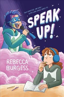 Speak up! / Rebecca Burgess.