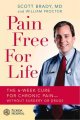Pain free for life : the 6-week cure for chronic pain-without surgery or drugs. Cover Image
