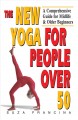 The new yoga for people over 50 a comprehensive guide for midlife and older beginners  Cover Image