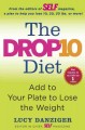 The drop 10 diet add to your plate to lose the weight  Cover Image