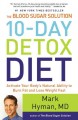 The blood sugar solution 10-day detox diet : activate your body's natural ability to burn fat and lose weight fast  Cover Image