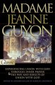 Madame Jeanne Guyon : experiencing union with God through inner prayer & the way and results of union with God  Cover Image