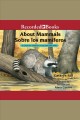 About mammals/sobre los mamiferos A guide for children/una guia para ninos. Cover Image