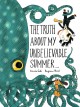 The truth about my unbelievable summer ...  Cover Image